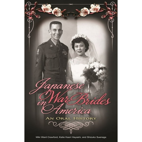 Japanese War Brides in America: An Oral History, (Hardcover)