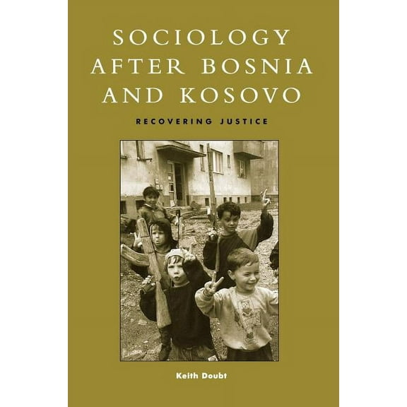 Postmodern Social Futures Sociology After Bosnia and Kosovo: Recovering Justice, (Paperback)