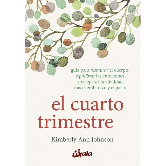 Libro El Cuarto Trimestre. Tapa Blanda, Autor Kimberly Ann Johnson, Editorial Gaia