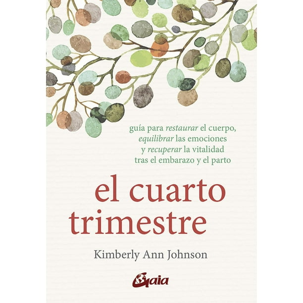 Libro El Cuarto Trimestre. Tapa Blanda, Autor Kimberly Ann Johnson, Editorial Gaia