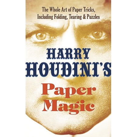 ISBN 9780486814773 product image for Harry Houdini's Paper Magic : The Whole Art of Paper Tricks, Including Folding,  | upcitemdb.com
