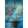 thumbnail image 1 of Pre-Owned Medicine Dance: One Woman's Healing Journey Into the World of Native American Sweatlodges, Drumming Meditations and Dance Fasts (Paperback) 1846940486 9781846940484, 1 of 2
