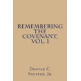 thumbnail image 1 of Pre-Owned Remembering the Covenant, Vol. 1 (Paperback) 0989150305 9780989150309, 1 of 1