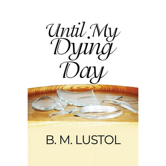 Until My Dying Day, (Paperback)