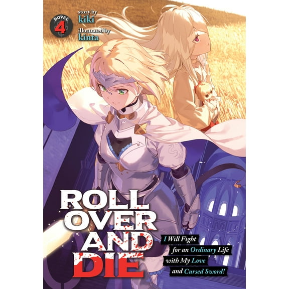 Pre-Owned Roll Over and Die: I Will Fight for an Ordinary Life with My Love and Cursed Sword! (Light Novel) Vol. 4 (Paperback) 1648272630 9781648272639