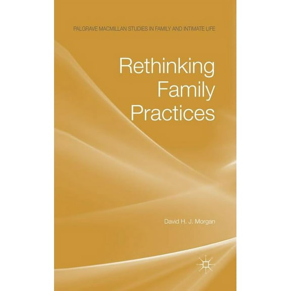 Palgrave MacMillan Studies in Family and Rethinking Family Practices, (Hardcover)