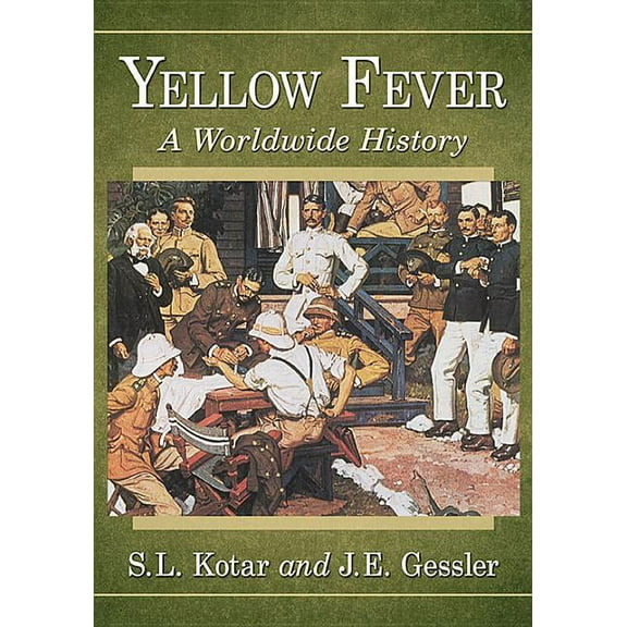 Yellow Fever: A Worldwide History, (Paperback)