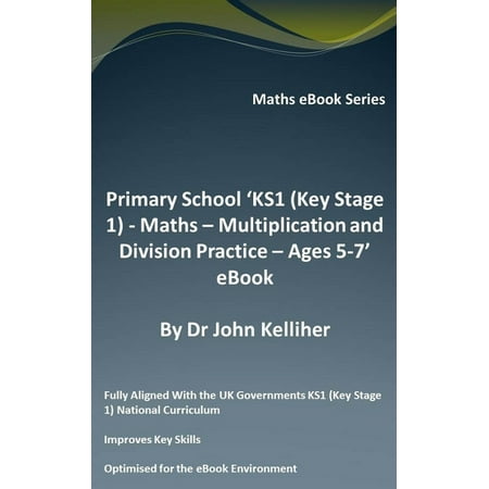 Primary School ‘KS1 (Key Stage 1) - Maths - Multiplication and Division Practice – Ages 5-7’ eBook -