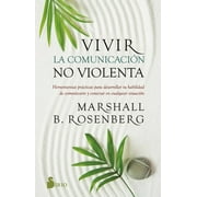 Vivir La Comunicaci No Violenta -- Marshall B. Rosenberg