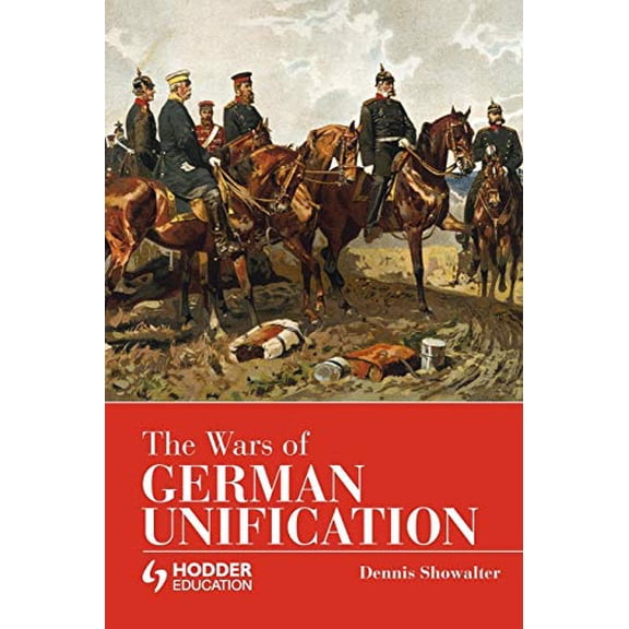 Pre-Owned The Wars of German Unification (Modern Wars) (Paperback) 0340580178 9780340580172