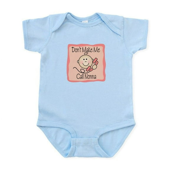 CafePress - Don't Make Me Call Nonna Girl Baby/Toddler Bodysui - Baby Light Bodysuit, Size Newborn - 24 Months