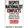 Despite Nationalist Conflicts: Theory and Practice of Maintaining World Peace, Used [Paperback]
