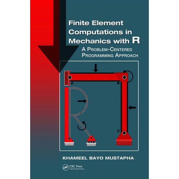 Finite Element Computations in Mechanics with R: A Problem-Centered Programming Approach, (Hardcover)