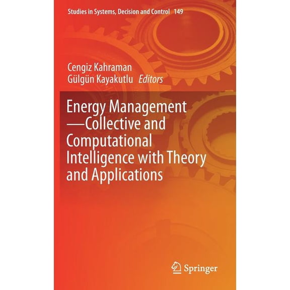 Studies in Systems, Decision and Control Energy Management--Collective and Computational Intelligence with Theory and Applications, Book 149, (Hardcover)