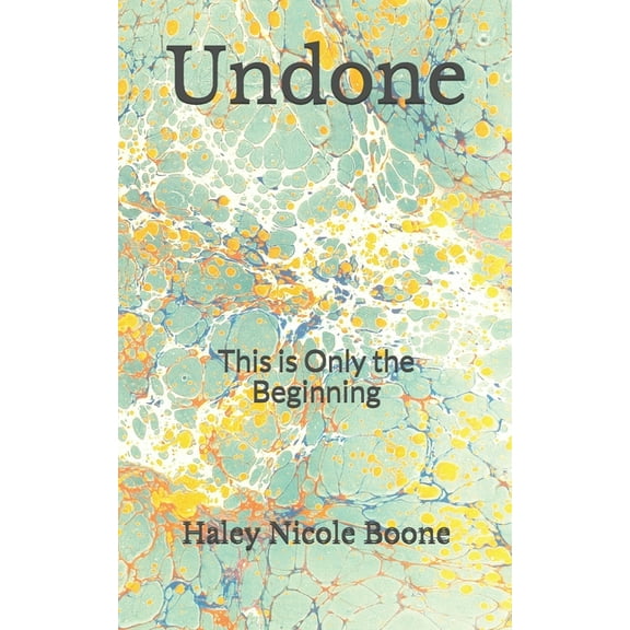 Undone : This is Only the Beginning (Paperback)