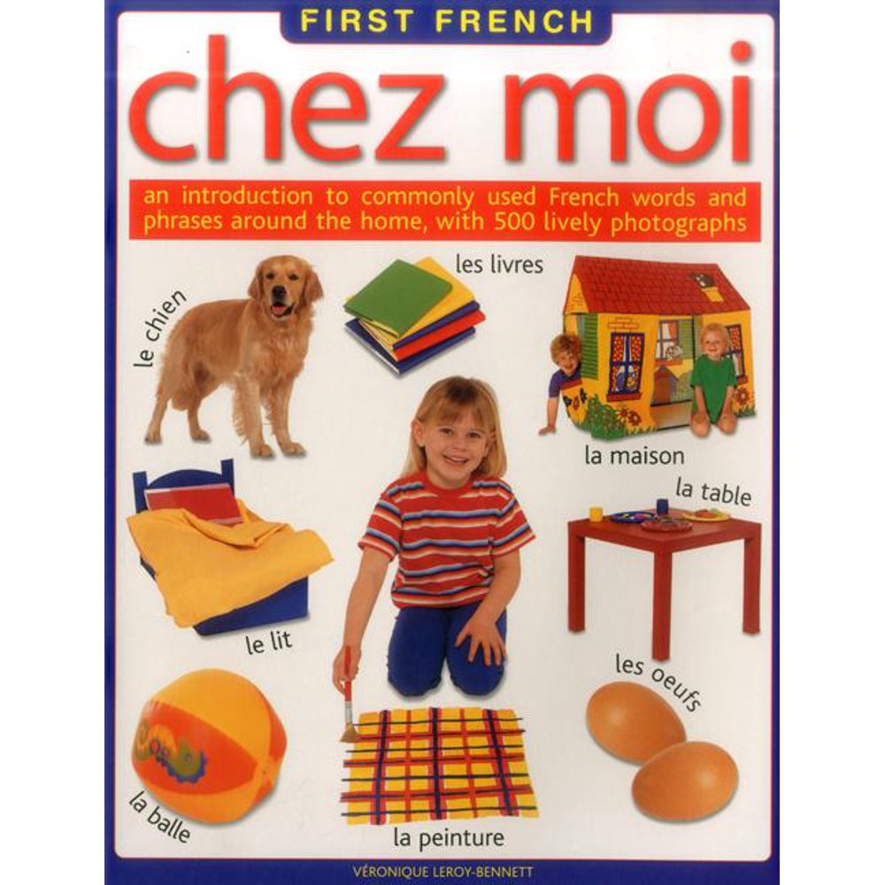 First French Chez Moi An Introduction to Commonly Used French Words