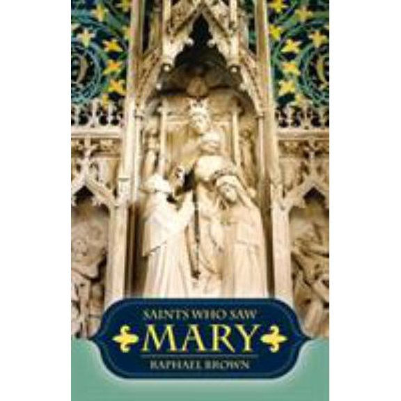 Pre-Owned Saints Who Saw Mary (Paperback) 0895555069 9780895555069