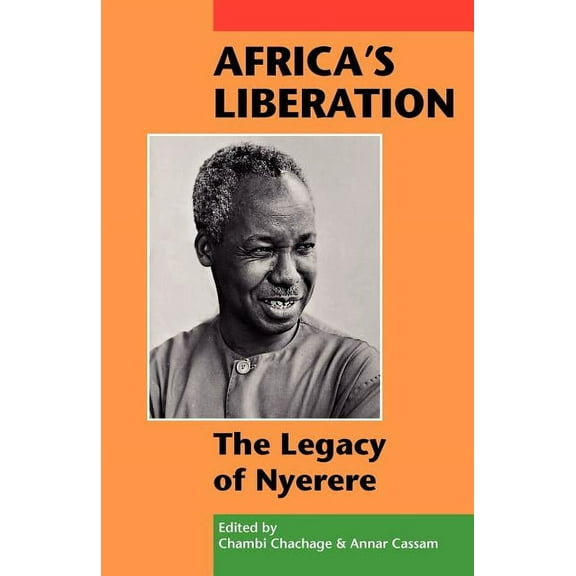 Africa's Liberation: The Legacy of Nyerere (Paperback)