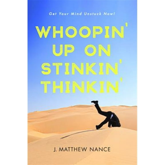 Whoopin' Up on Stinkin' Thinkin' (Paperback)