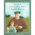 thumbnail image 1 of Pre-Owned When Willard Met Babe Ruth (Hardcover) by Donald Hall, 1 of 1