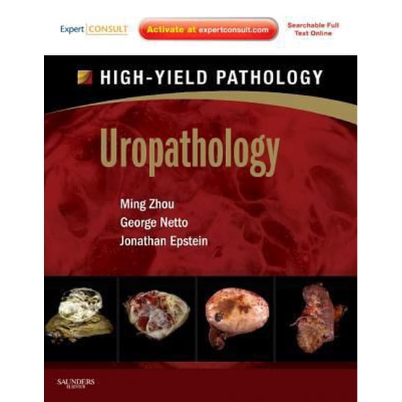 Pre-Owned Uropathology: A Volume in the High Yield Pathology Series (Expert Consult - Online and Print) (Hardcover) 1437725236 9781437725230