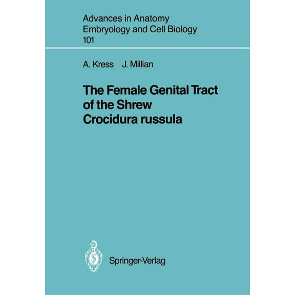 Advances in Anatomy, Embryology and Cell The Female Genital Tract of the Shrew Crocidura Russula, Book 101, (Paperback)