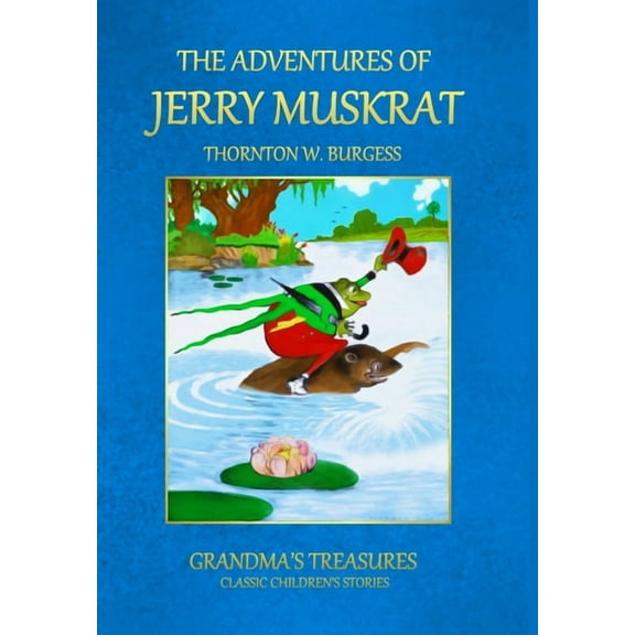 The Adventures of Jerry Muskrat, (Hardcover)