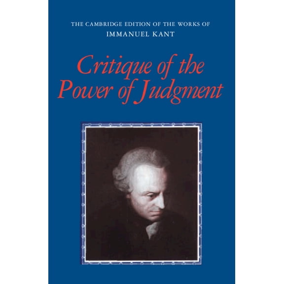 Cambridge Edition of the Works of Immanu Critique of the Power of Judgment, (Hardcover)