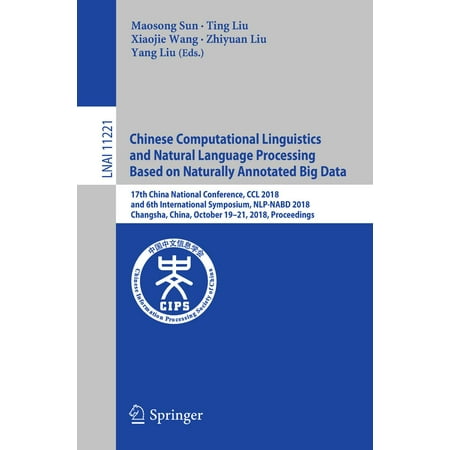 Chinese Computational Linguistics and Natural Language Processing Based on Naturally Annotated Big Data -
