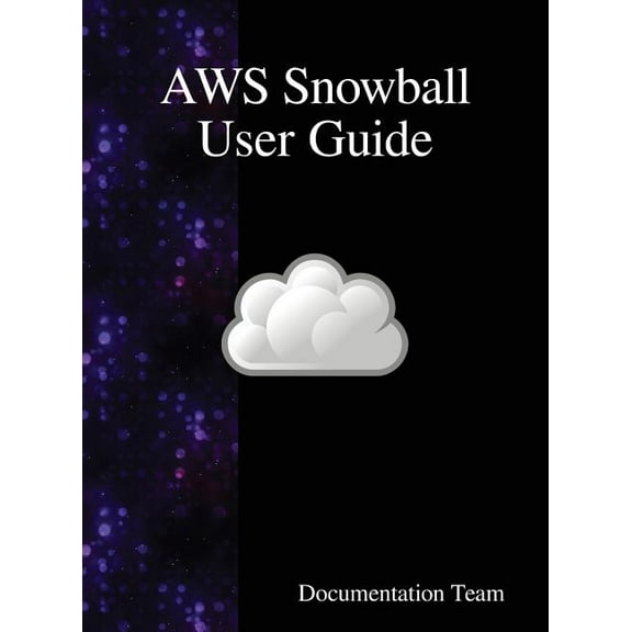 AWS Snowball User Guide, (Hardcover)