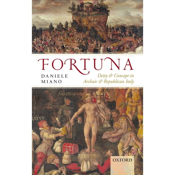 Fortuna: Deity and Concept in Archaic and Republican Italy, (Hardcover)
