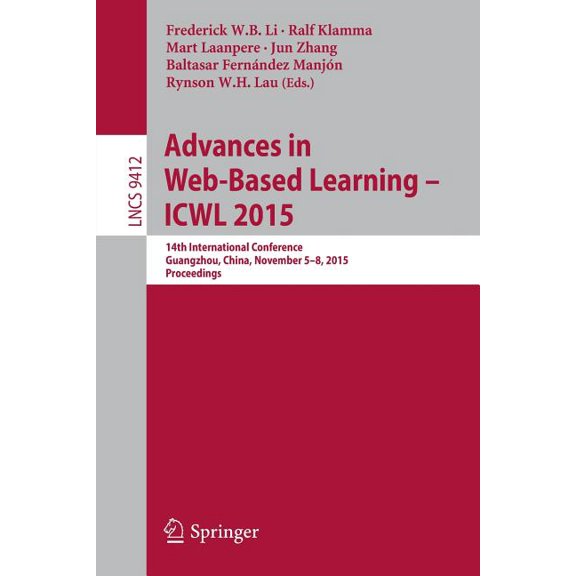 Advances in Web-Based Learning -- Icwl 2015: 14th International Conference, Guangzhou, China, November 5-8, 2015, Procee, (Paperback)
