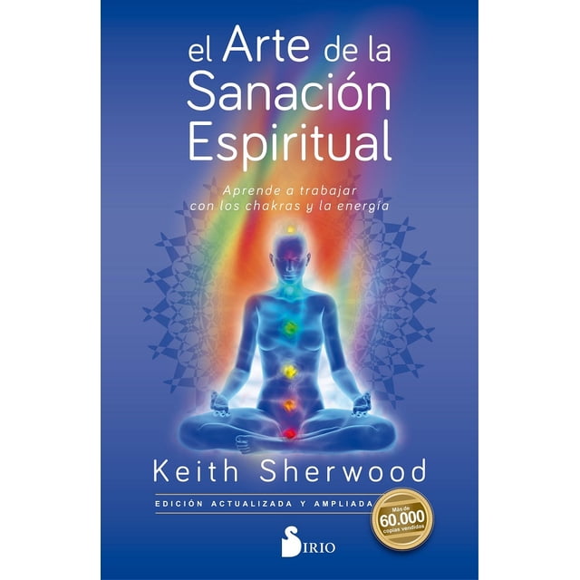 EL ARTE DE LA SANACION ESPIRITUAL SIRIO KEITH SHERWOOD