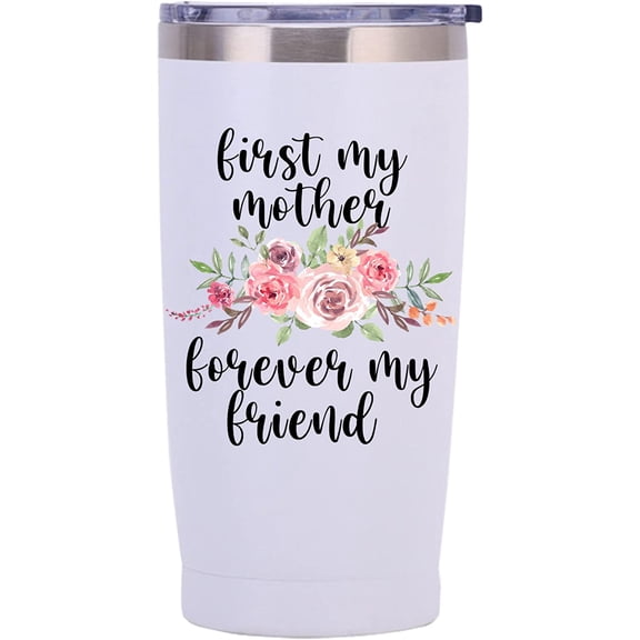 Birthday Gifts for Mom, Gifts for Mom from Daughter and Son, Mom Birthday Gifts, Unique Gifts for Mom Christmas, Mother''s Day - First My Mother Forever My Friends, Mom 20 Oz Tumbler
