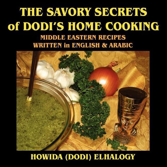 The Savory Secrets of Dodi's Home Cooking, (Paperback)