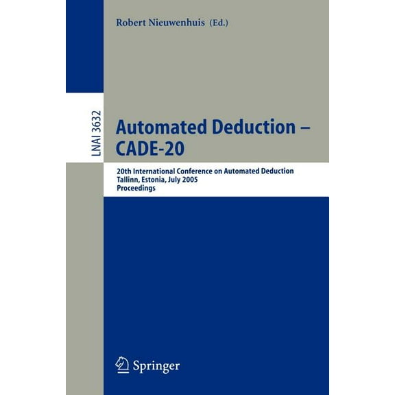 Automated Deduction - Cade-20: 20th International Conference on Automated Deduction, Tallinn, Estonia, July 22-27, 2005,, (Paperback)
