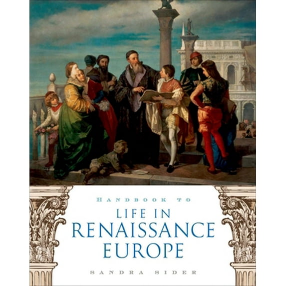 Pre-Owned Handbook to Life in Renaissance Europe (Paperback) 0195330846 9780195330847