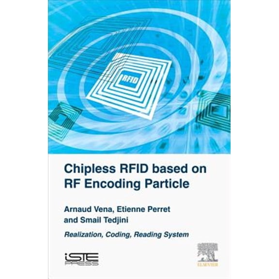Pre-Owned Chipless RFID Based on RF Encoding Particle: Realization, Coding and Reading System (Hardcover)
