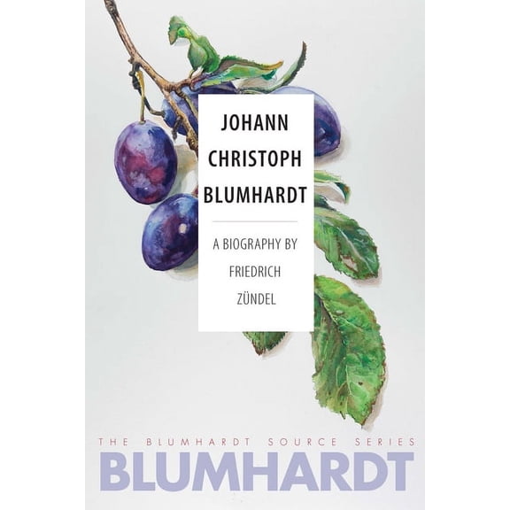 Blumhardt Source Johann Christoph Blumhardt: A Biography, Book 1, (Paperback)
