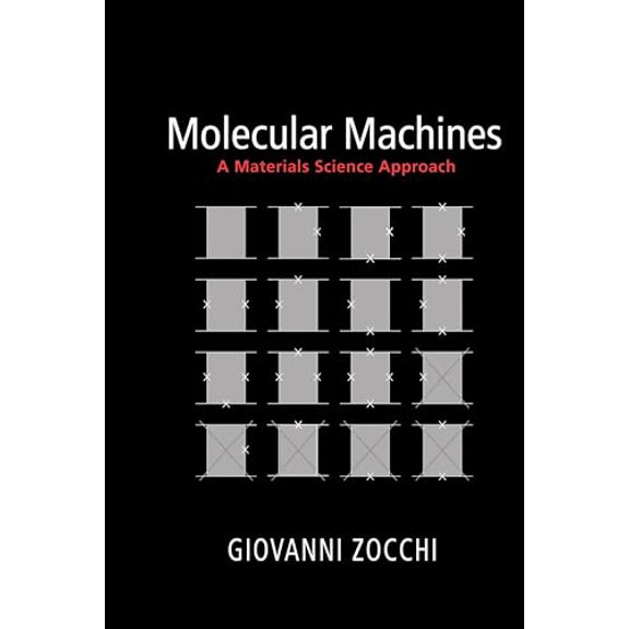 Pre-Owned Molecular Machines: A Materials Science Approach, (Hardcover)