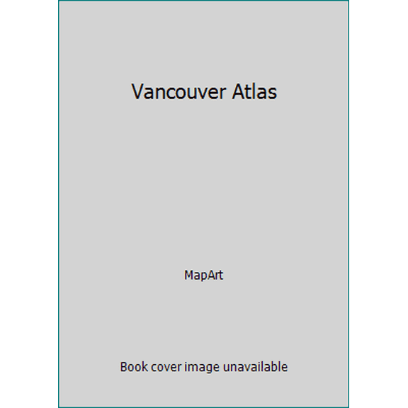 Pre-Owned Greater Vancouver and Fraser Valley, Street Atlas (Unknown) 1551981521 9781551981529