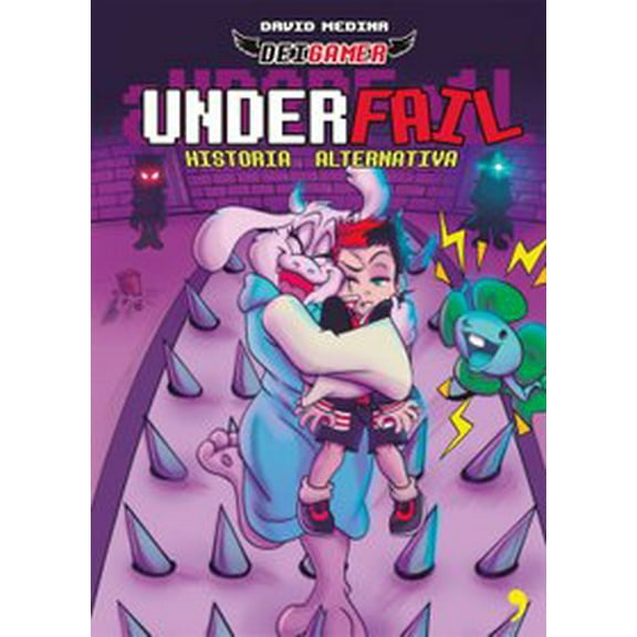 UNDERFAIL. HISTORIA ALTERNATIVA TEMAS DE HOY DEIGAMER