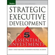Strategic Executive Development: The Five Essential Investments [Hardcover - Used]