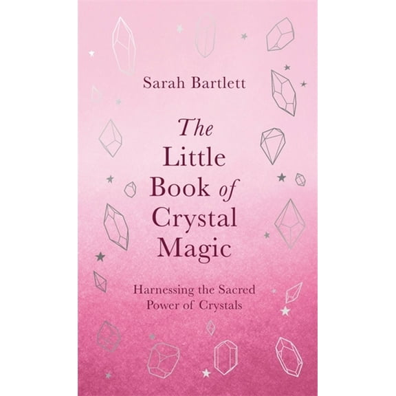 The Little Book of Magic The Little Book of Crystal Magic, (Hardcover)