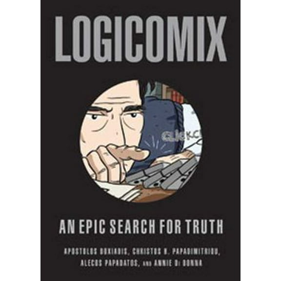 Pre-Owned Logicomix: An Epic Search for Truth (Paperback) 1596914521 9781596914520