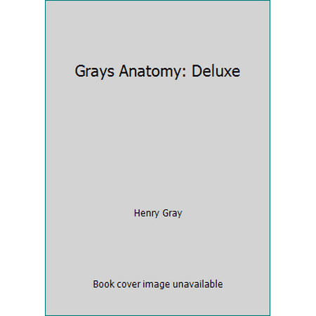 Grays Anatomy: Deluxe, Used [Hardcover]