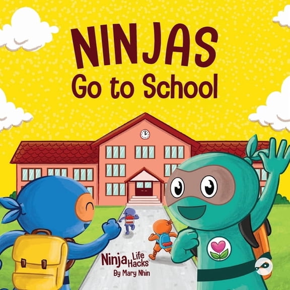 Ninja Life Hacks Ninjas Go to School: A Rhyming Children's Book About School, Book 74, (Paperback)