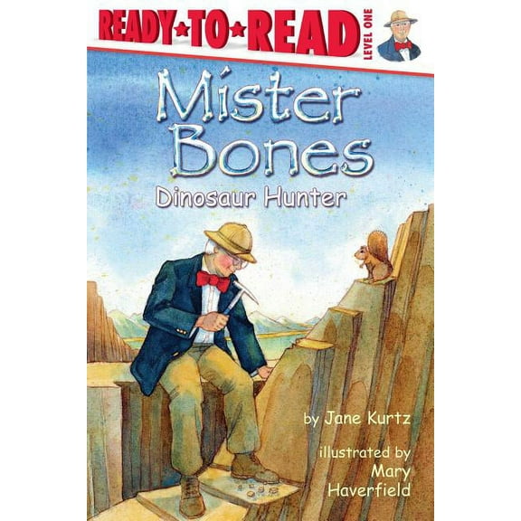 Ready-to-Read: Mister Bones : Dinosaur Hunter (Ready-to-Read Level 1) (Paperback)