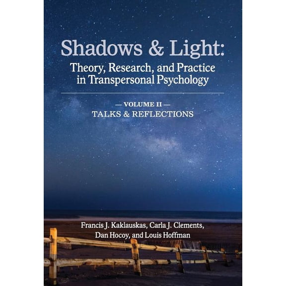 Shadows & Light - Volume 2 (Talks & Reflections): Theory, Research, and Practice in Transpersonal Psychology, (Paperback)