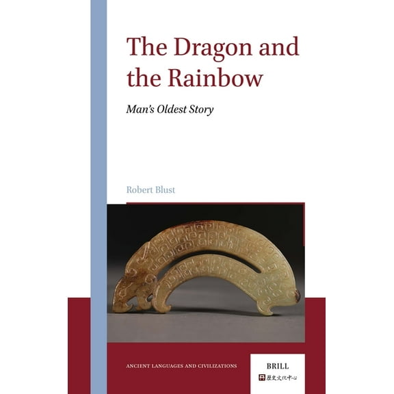 Ancient Languages and Civilizations The Dragon and the Rainbow: Man's Oldest Story, Book 5, (Hardcover)